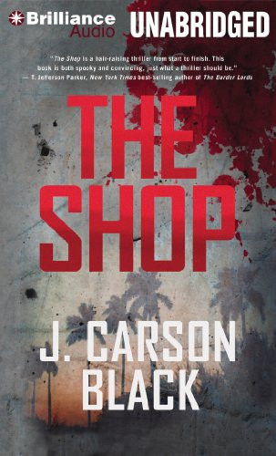 The Shop (Cyril Landry Thriller) by Black, J. Carson