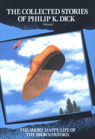 The short happy life of the brown Oxford by Philip K. Dick