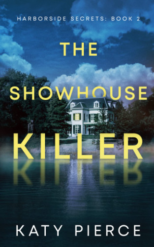 The Showhouse Killer by Katy Pierce (Fiction author)