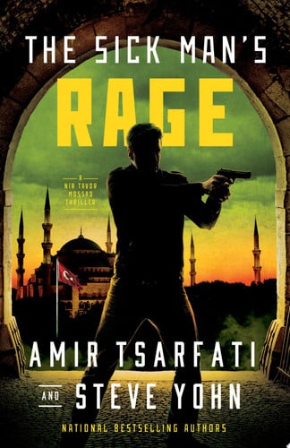 The Sick Man's Rage A Nir Tavor Mossad Thriller by Amir Tsarfati