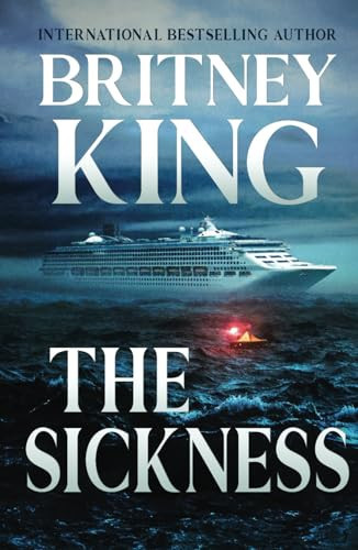 The Sickness: A Psychological Thriller by King, Britney