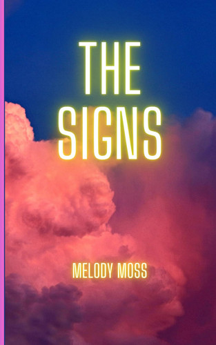 THE SIGNS by Moss, Melody