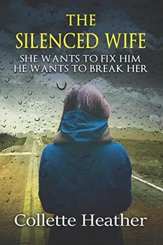 The Silenced Wife A Terrifying Psychological Thriller Full of Twists by Collette Heather