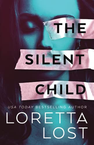 The Silent Child (Marriage Mistake Thrillers) by Lost, Loretta
