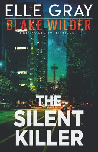The Silent Killer (Blake Wilder FBI Mystery Thriller) by Gray, Elle