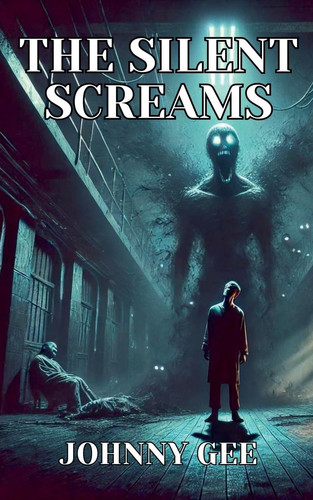 The Silent Screams by Johnny Gee