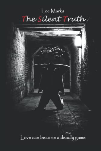 The Silent Truth (Book One of the Break the Silence Trilogy) by Lee Marks