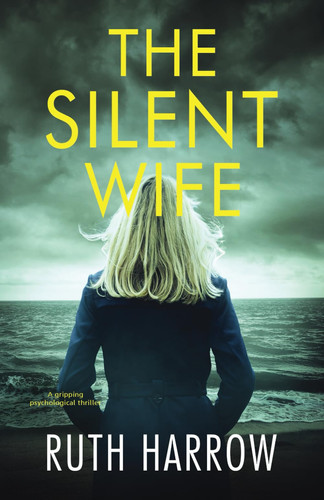 The Silent Wife: a gripping psychological thriller by Harrow, Ruth
