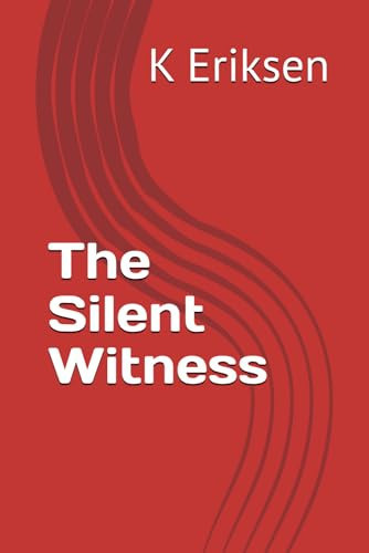 The Silent Witness by K. ERIKSEN