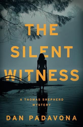 The Silent Witness (Thomas Shepherd Crime Thriller Fiction) by Padavona, Dan