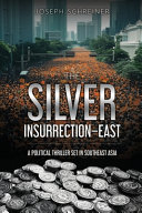 The Silver Insurrection - East by JOSEPH. SCHREINER