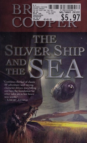 The Silver Ship and the Sea by Brenda Cooper