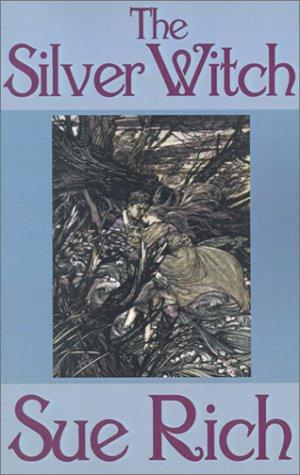 The Silver Witch by Sue Rich