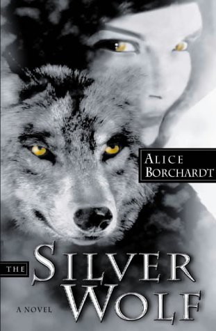 The silver wolf by Alice Borchardt