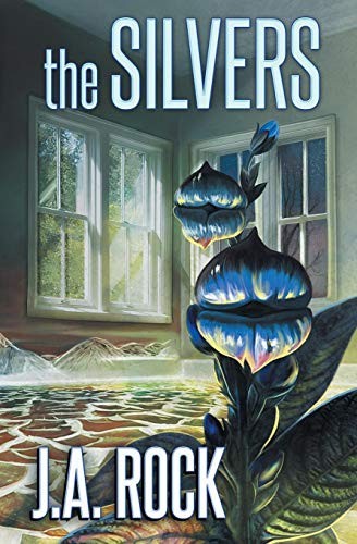 The Silvers by J.A. Rock