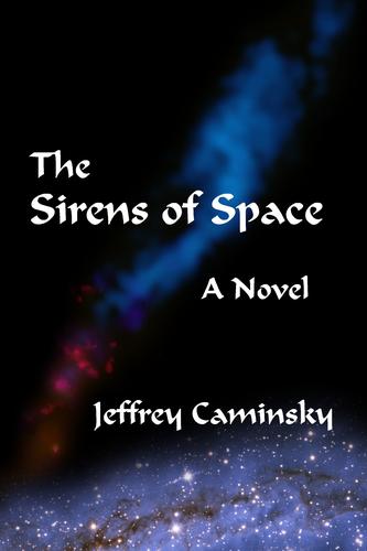 The Sirens of Space by Jeffrey Caminsky