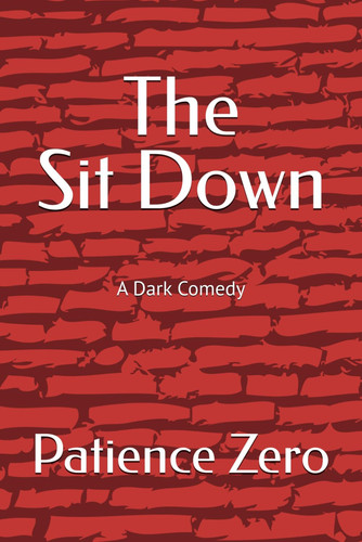The Sit Down - A Dark Comedy by PATIENCE. ZERO