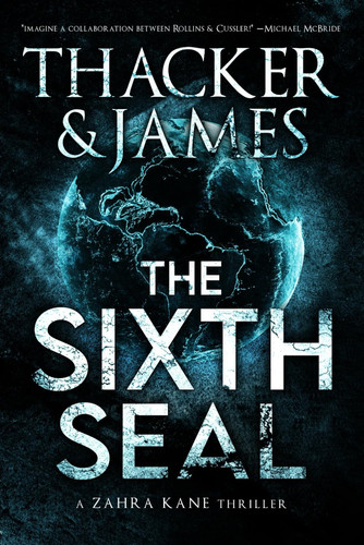 The Sixth Seal (Zahra Kane Archaeological Thrillers) by James, Matt