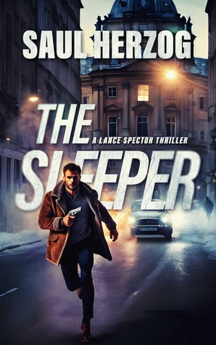 The Sleeper A Lance Spector Thriller by Saul Herzog