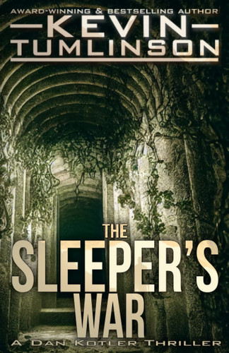 The Sleeper's War: A Dan Kotler Archaeological Thriller by Tumlinson, Kevin