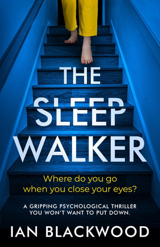 The Sleepwalker: a gripping psychological thriller you won't want to put down by Blackwood, Ian