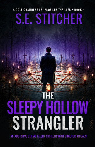 The Sleepy Hollow Strangler: A Cole Chambers Crime Thriller – Book 4 (Cole Chambers FBI Profiler Thrillers) by Stitcher, S.E.