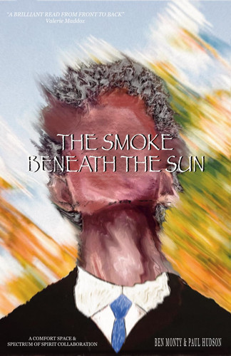 The Smoke Beneath The Sun by Monty, Ben