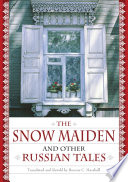 The Snow Maiden and Other Russian Tales by Bonnie Marshall