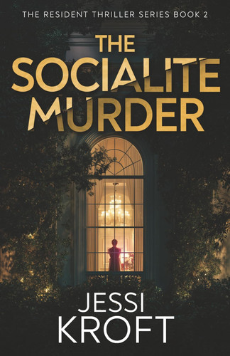 The Socialite Murder (The Resident Thriller Series) by Kroft, Jessi