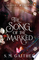 The Song of the Marked by S. M. Gaither