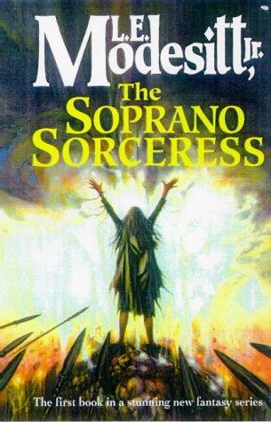 The soprano sorceress by L. E. Modesitt, Jr.