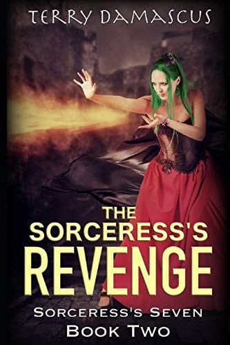 The Sorceress's Revenge A Reverse Harem Fantasy Romance (Book Two of the Sorceress's Seven Trilogy) by Terry Damascus