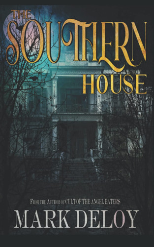 The Southern House by Deloy, Mark