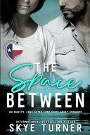 The Space Between by Skye Turner