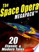 The Space Opera MEGAPACK ® by John W. Campbell