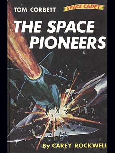 The Space Pioneers by Carey Rockwell