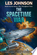 The Spacetime War by Les Johnson