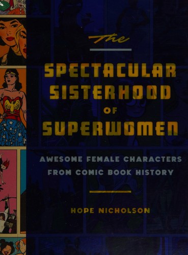 The spectacular sisterhood of superwomen by Hope Nicholson