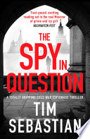 The Spy in Question by Tim Sebastian