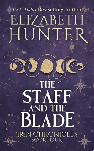 The Staff and the Blade An Epic Romantic Fantasy by Elizabeth Hunter