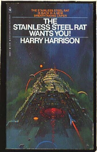 The Stainless Steel Rat Wants You! (Stainless Steel Rat, Book 3) by Harry Harrison