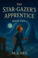 The Star-Gazer's Apprentice by M J Dee