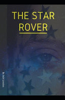 "The Star Rover" Jack London [Annotated] (Novel, Science Fiction, Fantasy, Horror, Hard Science Fiction) by Jack London