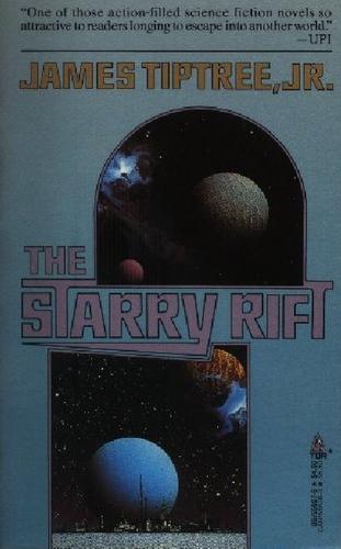 The starry rift by James Tiptree, Jr.
