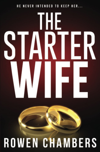 The Starter Wife by Rowen Chambers