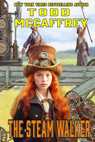 The Steam Walker A Historical Fantasy by Todd McCaffrey