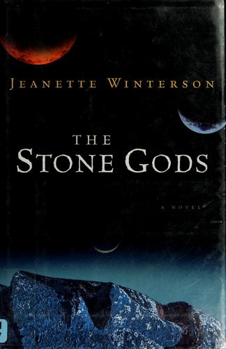 The stone gods by Jeanette Winterson