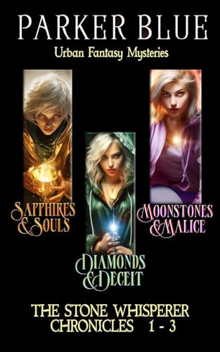 The Stone Whisperer Chronicles 1-3 Urban Fantasy Mysteries by Parker Blue