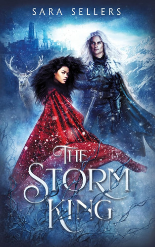 The Storm King An Enemies to Lovers Fantasy Romance by Sara Sellers