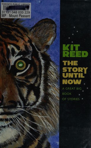 The story until now by Kit Reed